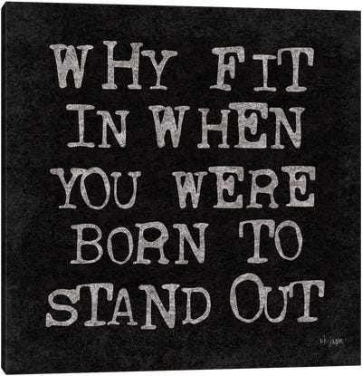 Born to Stand Out Canvas Art Print