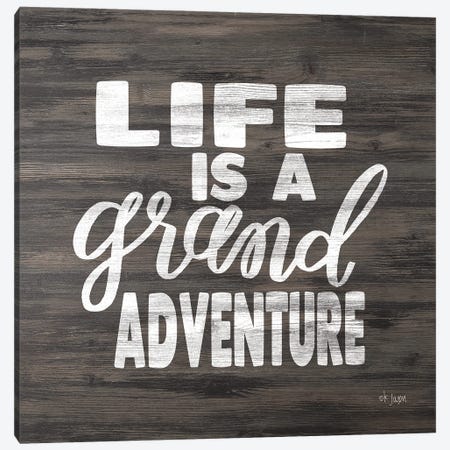 Life is a Grand Adventure Canvas Print #JXN150} by Jaxn Blvd. Art Print