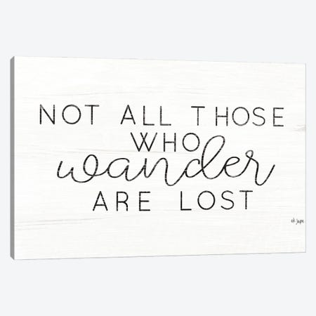 Not All Who Wander are Lost Canvas Print #JXN156} by Jaxn Blvd. Canvas Artwork