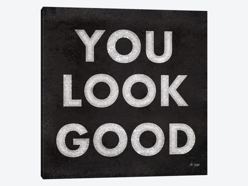 You Look Good by Jaxn Blvd. 1-piece Canvas Print