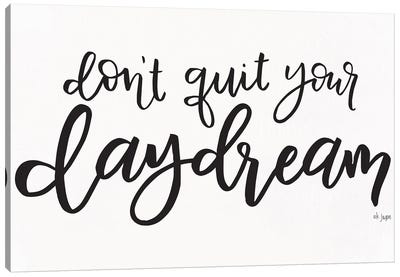 Don't Quit Your Daydream  Canvas Art Print