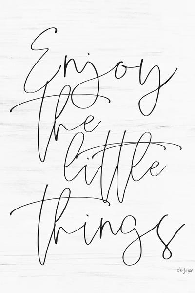 Enjoy The Little Things 
