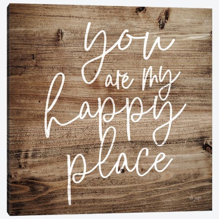 You Are My Happy Place   Canvas Print #JXN203} by Jaxn Blvd. Art Print