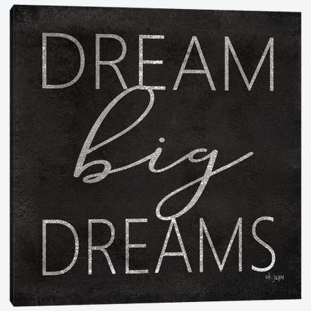 Dream Big Dreams Canvas Print #JXN219} by Jaxn Blvd. Canvas Wall Art
