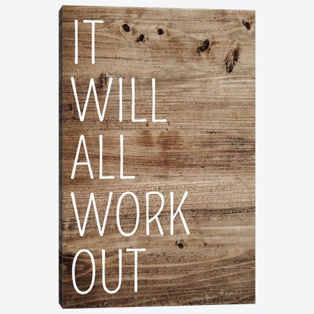 It Will All Work Out Canvas Print #JXN21} by Jaxn Blvd. Canvas Art