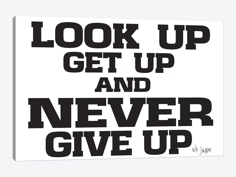 Never Give Up     by Jaxn Blvd. 1-piece Canvas Artwork