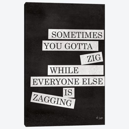 Sometimes You Gotta Zig Canvas Print #JXN225} by Jaxn Blvd. Canvas Wall Art