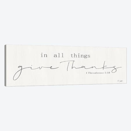 In All Things Give Thanks Canvas Print #JXN240} by Jaxn Blvd. Canvas Print