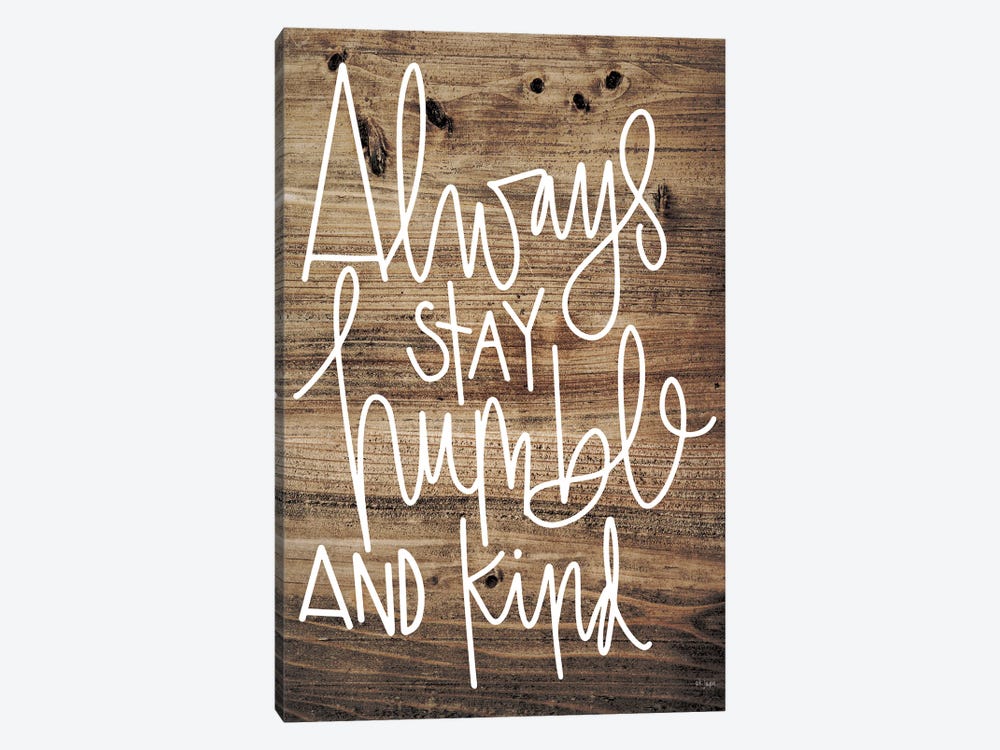 Always Stay Humble and Kind by Jaxn Blvd. 1-piece Canvas Artwork