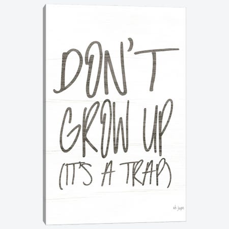 Don't Grow Up Canvas Print #JXN252} by Jaxn Blvd. Canvas Wall Art