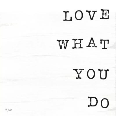 What You Love II by Jaxn Blvd. canvas print