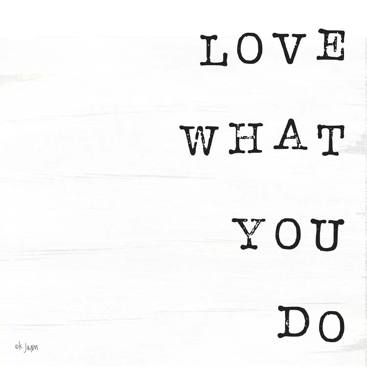 What You Love II by Jaxn Blvd. wall art