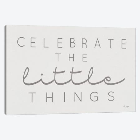 Celebrate the Little Things Canvas Print #JXN56} by Jaxn Blvd. Canvas Art