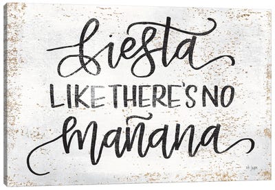 Fiesta Like There's No Manana Canvas Art Print - Words of Wisdom