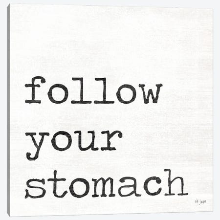 Follow Your Stomach Canvas Print #JXN77} by Jaxn Blvd. Canvas Artwork