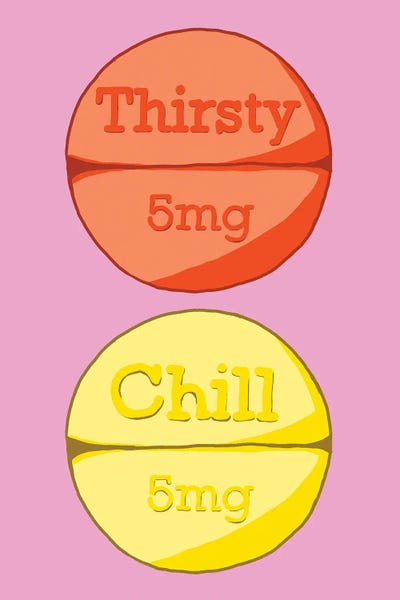 Pills: Thirsty Chill Pill Pink by Jaymie Metz