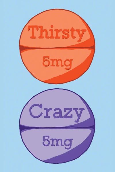 Pills: Thirsty Crazy Pill Blue by Jaymie Metz
