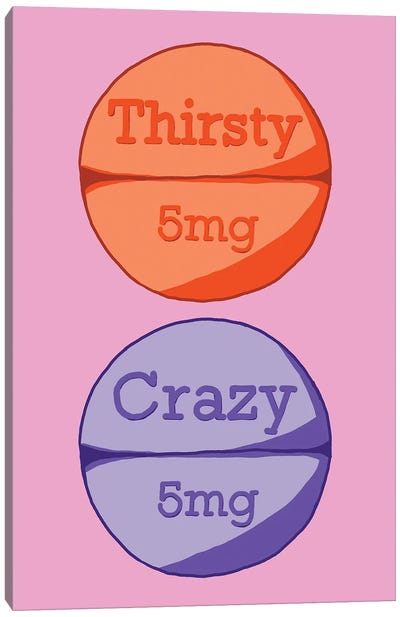 Thirsty Crazy Pill Pink Canvas Art Print - Jaymie Metz