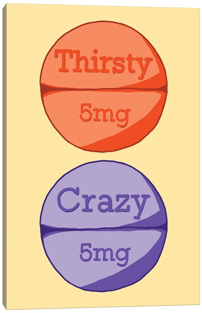 Thirsty Crazy Pill Yellow Canvas Art Print - Pills