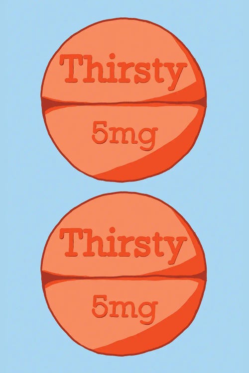 Thirsty Thirsty Pill Blue