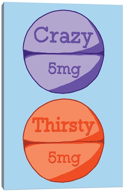 Crazy Thirsty Pill Blue Canvas Art Print - Jaymie Metz