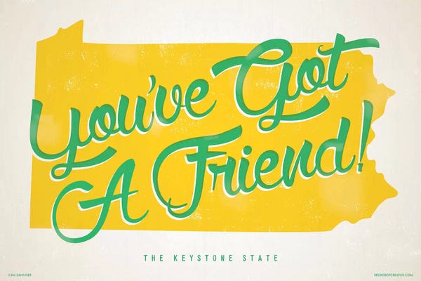 Pennsylvania: Pennsylvania You've Got A Friend Poster by Jim Zahniser