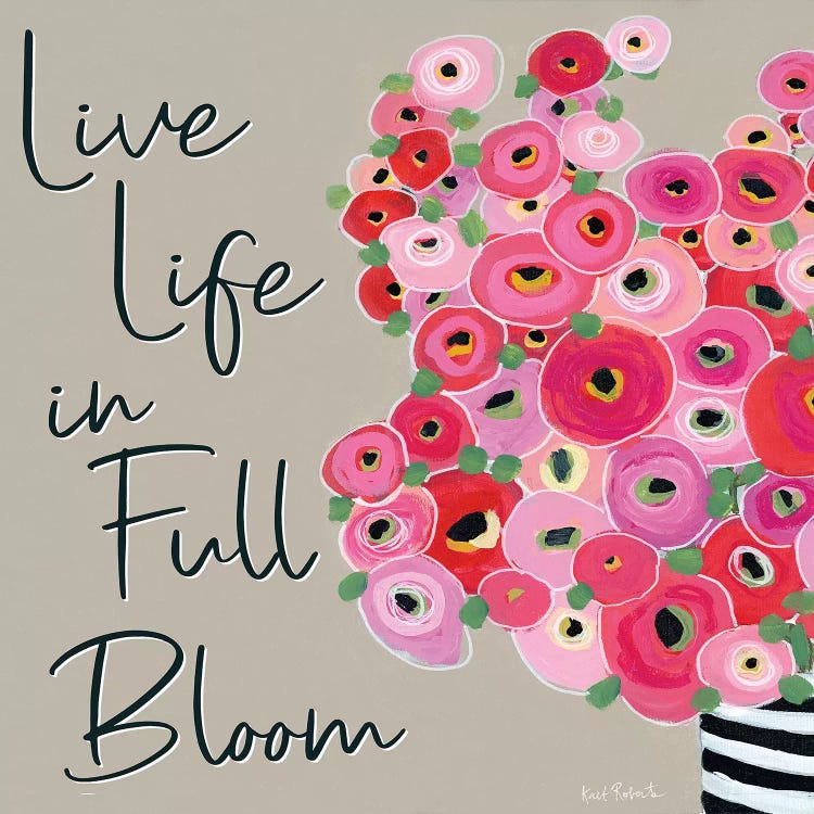 Live Life in Full Bloom