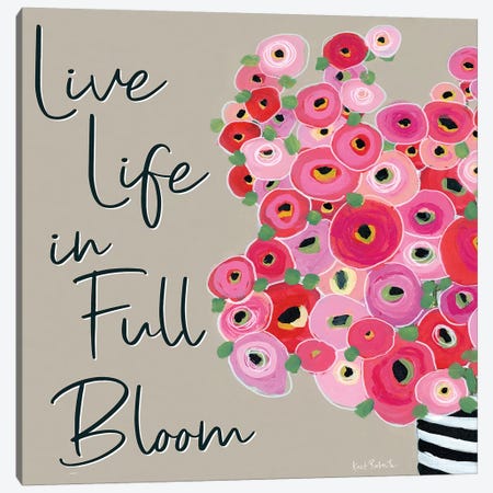 Live Life in Full Bloom Canvas Print #KAI63} by Kait Roberts Canvas Artwork