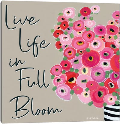 Live Life in Full Bloom Canvas Art Print - Kait Roberts