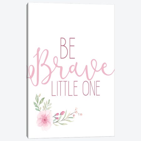 Be Brave Little One Canvas Print #KAL1003} by Kimberly Allen Canvas Art