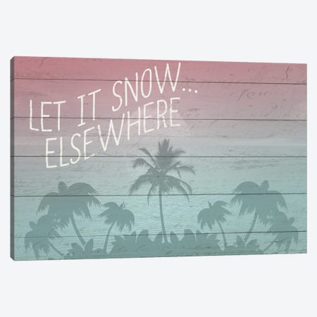 Let It Snow Elsewhere Canvas Print #KAL129} by Kimberly Allen Art Print