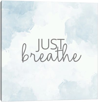 Just Breathe Canvas Art Print - Calm Art
