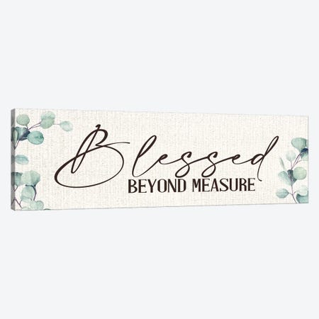 Blessed Beyond Measure Canvas Print #KAL386} by Kimberly Allen Canvas Art