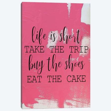 LIfe is Short Canvas Print #KAL423} by Kimberly Allen Canvas Wall Art