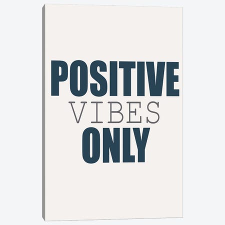 Positive Vibes Only Canvas Print #KAL443} by Kimberly Allen Canvas Art