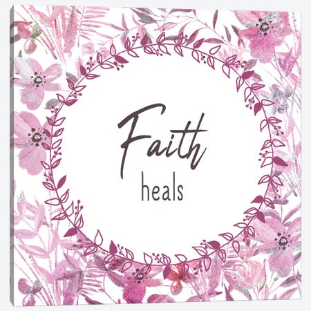 Faith Heals Canvas Print #KAL489} by Kimberly Allen Canvas Wall Art
