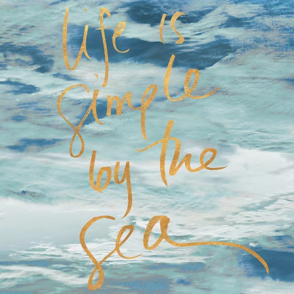Life is Simple by the Sea