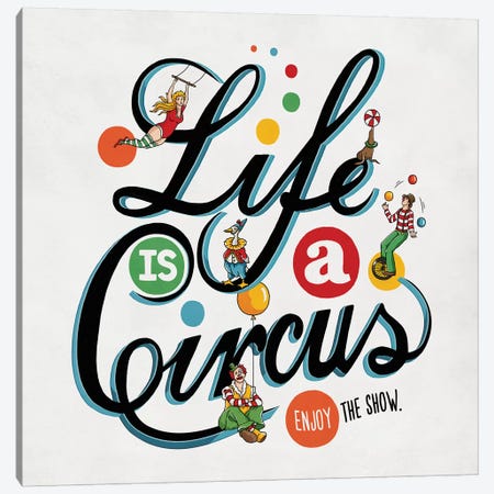 Life Is A Circus Canvas Print #KAY53} by Ester Kay Art Print