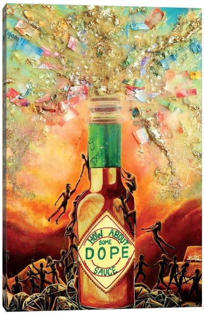 How About Some Dope Sauce Canvas Art Print - Karin Brauns
