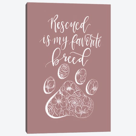 Rescued Is My Favorite Breed Pink Canvas Print #KBY154} by Katie Bryant Canvas Wall Art