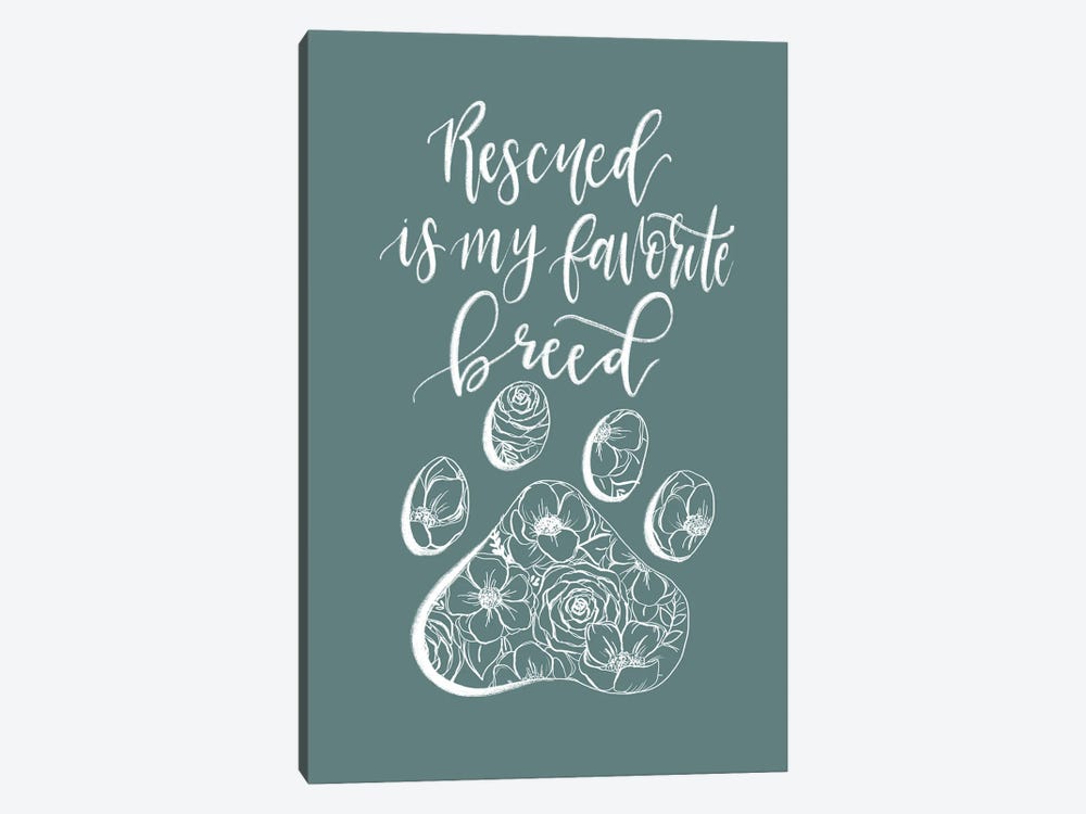 Rescued Is My Favorite Breed Teal by Katie Bryant 1-piece Canvas Art