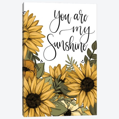 You Are My Sunshine Sunflowers Canvas Print #KBY51} by Katie Bryant Art Print