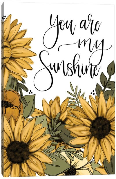 You Are My Sunshine Sunflowers Canvas Art Print - Katie Bryant
