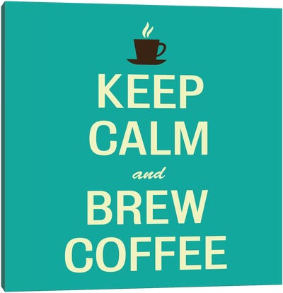 Keep Calm & Brew Coffee II Canvas Art Print - Minimalist Quotes