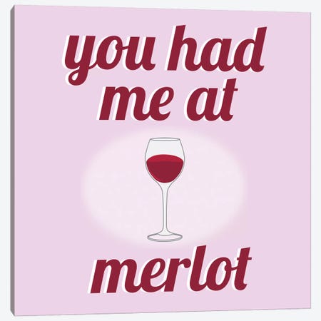 You had Me at Merlot Canvas Print #KCH15} by Unknown Artist Canvas Artwork
