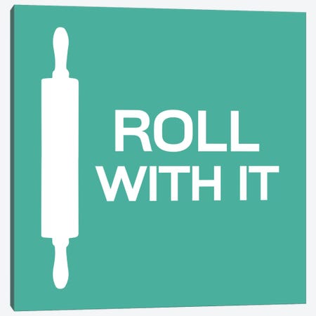 Roll With It Canvas Print #KCH17} by Unknown Artist Canvas Artwork