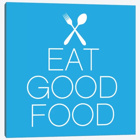 Eat Good Food Canvas Print #KCH5} by 5by5collective Canvas Artwork