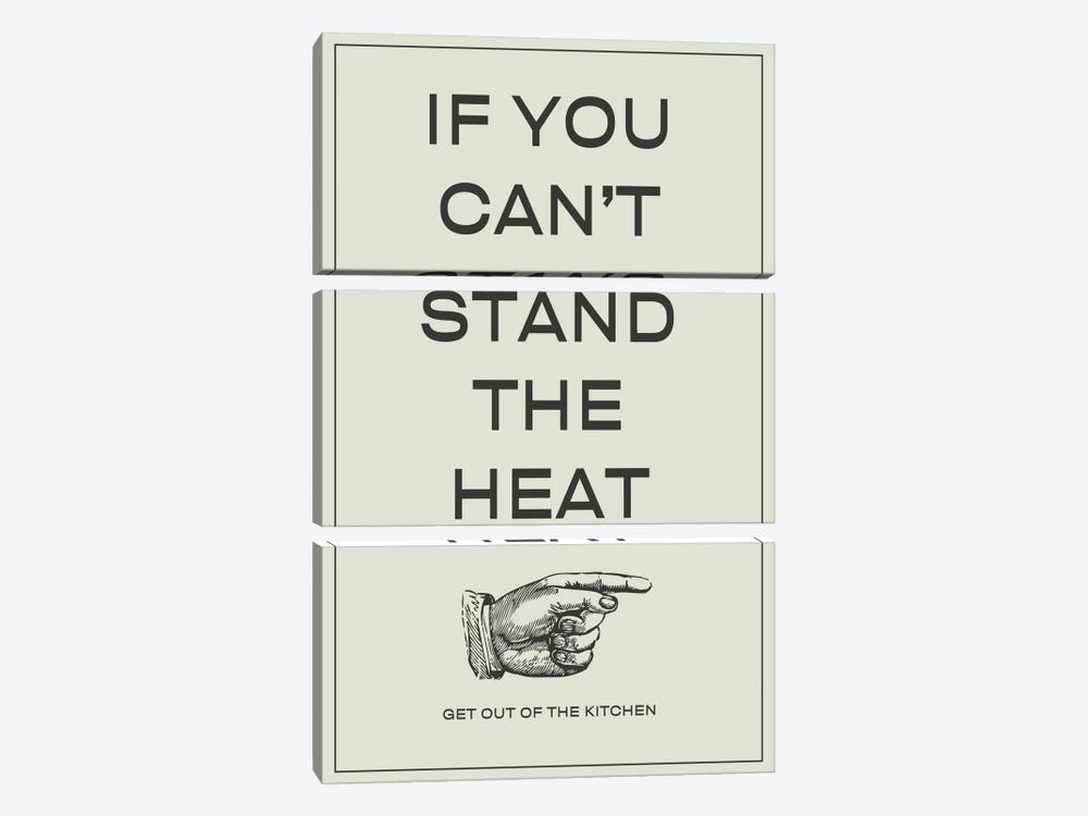 If You Can't Stand the Heat, Get Out of the Kitchen by 5by5collective 3-piece Canvas Art Print