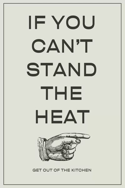 5by5collective: If You Can't Stand the Heat, Get Out of the Kitchen by 5by5collective
