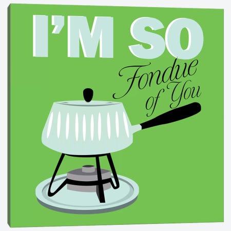 I am so Fondue of You Canvas Print #KCH8} by 5by5collective Canvas Art Print